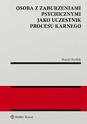 Osoba z zaburzeniami psychicznymi jako uczestnik procesu karnego